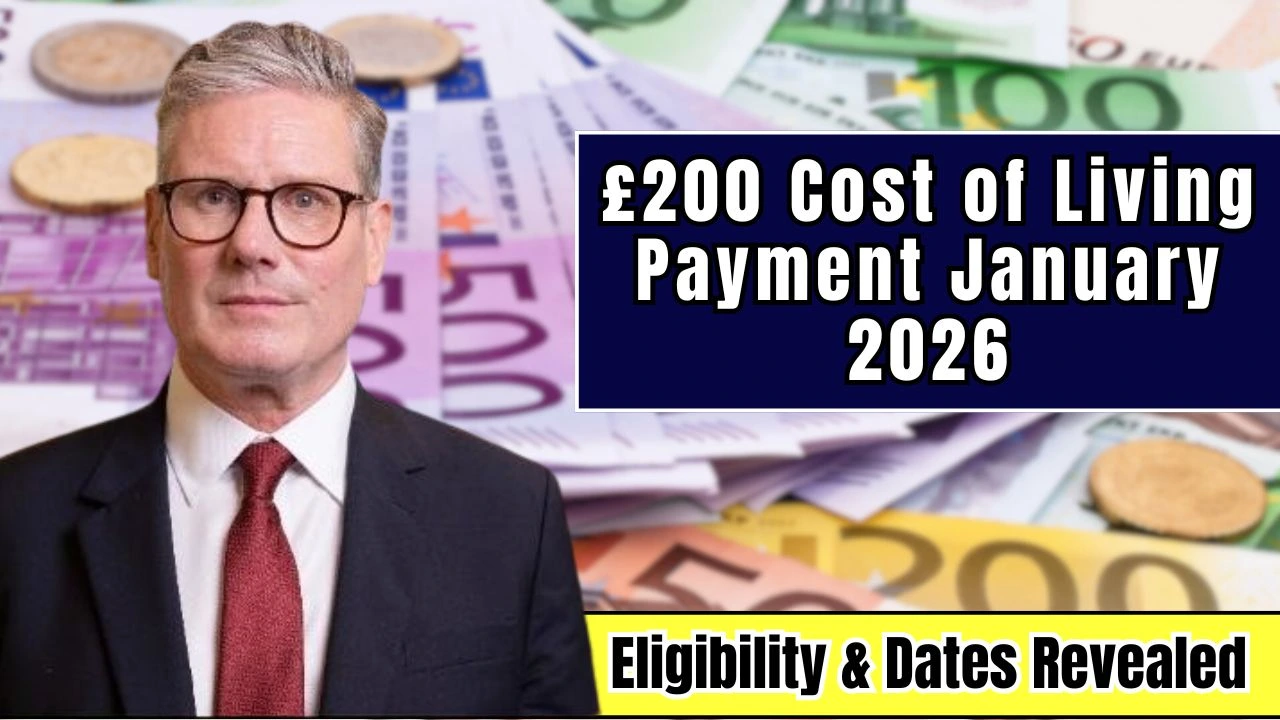 £200 Cost of Living Payment January 2026: Payment Date, Eligibility Rules, and How to Claim Quickly