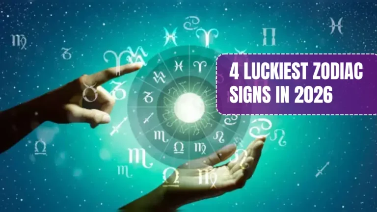 4 Luckiest Zodiac Signs in 2026