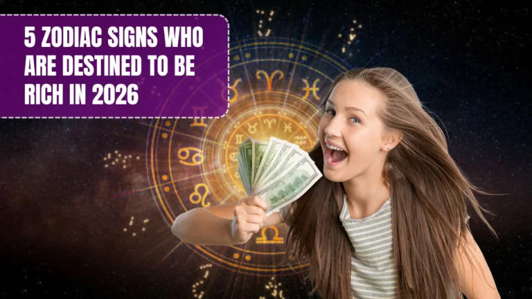 5 Zodiac Signs Who Are Destined To Be Rich In 2026