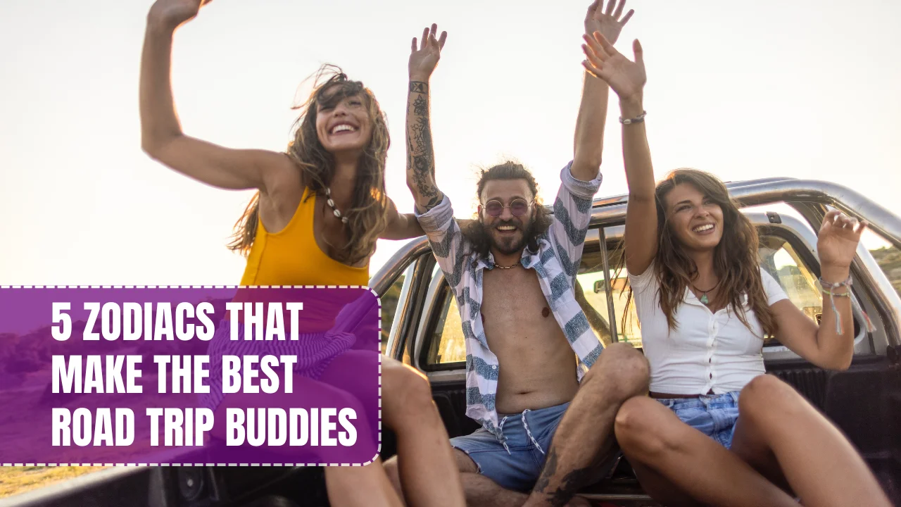 5 Zodiacs That Make The Best Road Trip Buddies