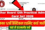 Bihar Board 12th Practical Admit Card Jari 2026